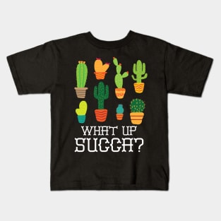 What Up Succa Succulent Shirt Punny Cactus Tee Kids T-Shirt